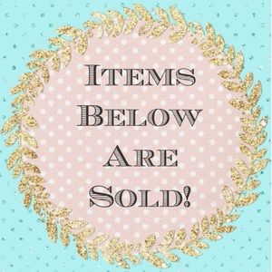 All items below are SOLD or NFS